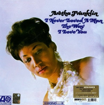I Never Loved A Man The Way I Love You — Aretha Franklin album cover